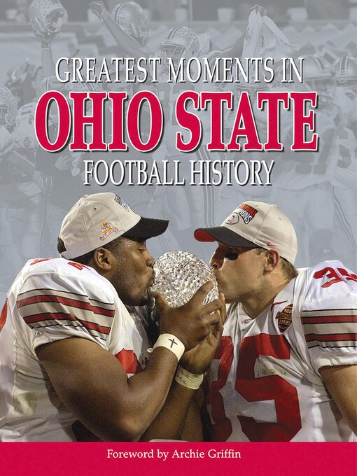 Title details for Greatest Moments in Ohio State Football History by Triumph Books - Wait list